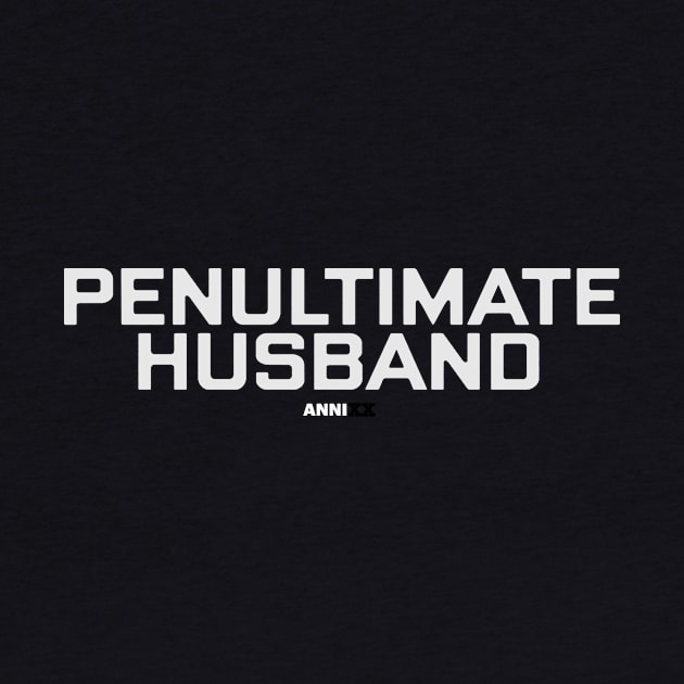 ANNIXX: Penultimate Husband by Third Unit